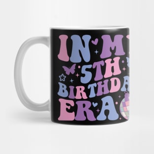 In My 5th Birthday Era Girl Five 5 years Old Birthday 5th Mug